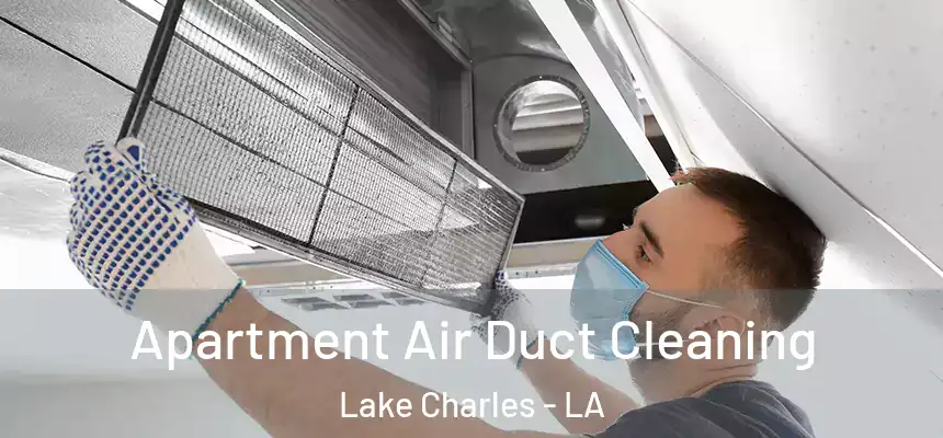  Apartment Air Duct Cleaning Lake Charles - LA
