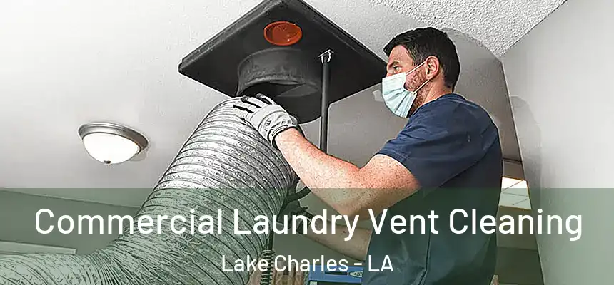  Commercial Laundry Vent Cleaning Lake Charles - LA