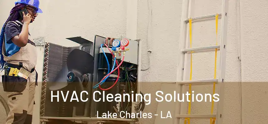  HVAC Cleaning Solutions Lake Charles - LA