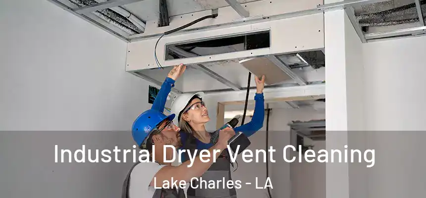  Industrial Dryer Vent Cleaning Lake Charles - LA