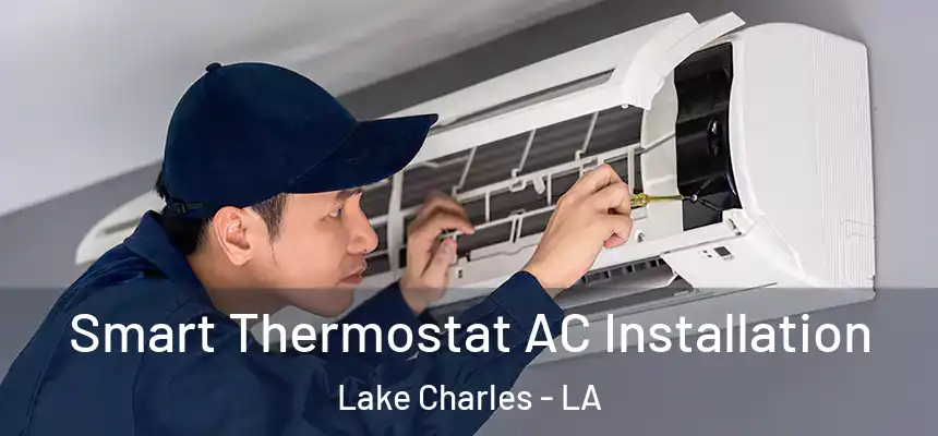  Smart Thermostat AC Installation Lake Charles - LA
