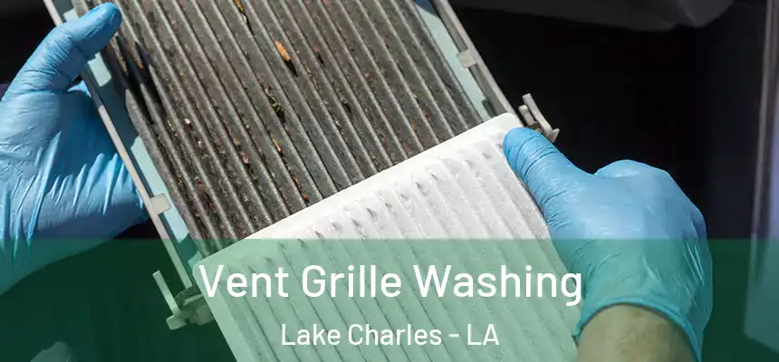  Vent Grille Washing Lake Charles - LA